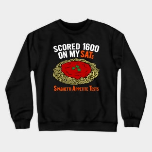 Scored 1600 on my SATs Crewneck Sweatshirt